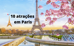 10 atrações em Paris veja nossa lista