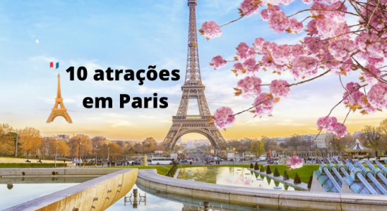 10 atrações em Paris veja nossa lista