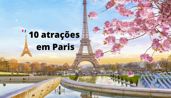 10 atrações em Paris veja nossa lista